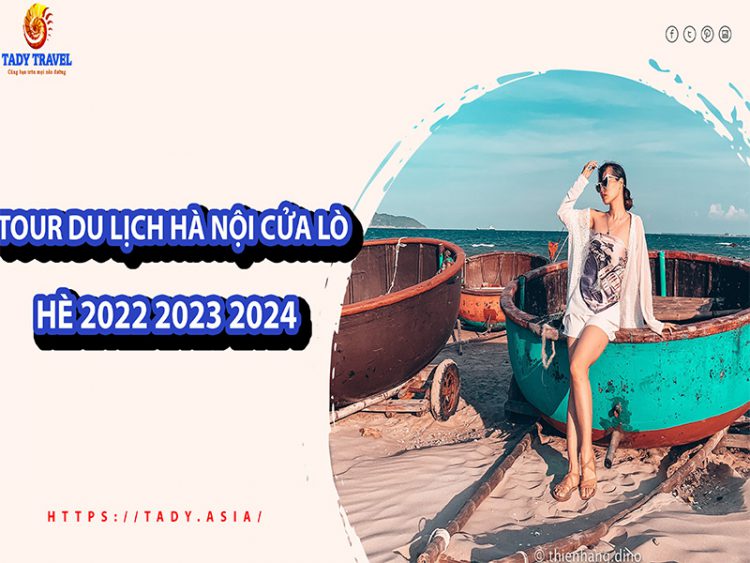 tour-du-lich-ha-noi-cua-lo-he-2022-2023-2024-6