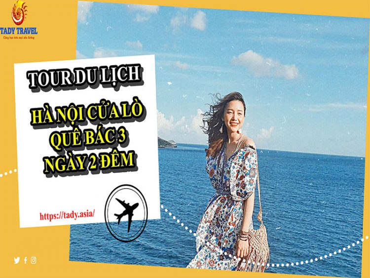 tour-du-lich-ha-noi-cua-lo-que-bac-3-ngay-2-dem